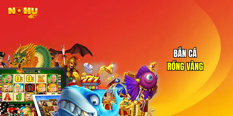 Bắn cá rồng vàng