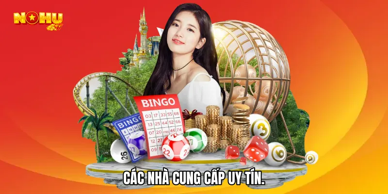 Các nhà cung cấp uy tín.