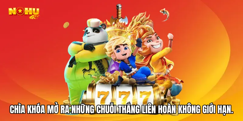 Chìa khóa mở ra những chuỗi thắng liên hoàn không giới hạn