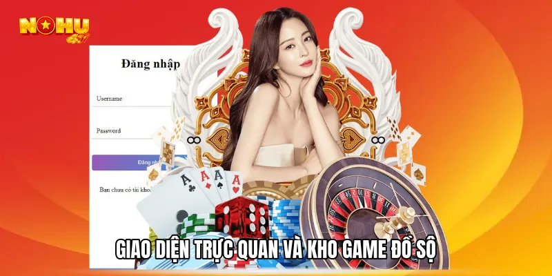 Giao diện trực quan và kho game đồ sộ